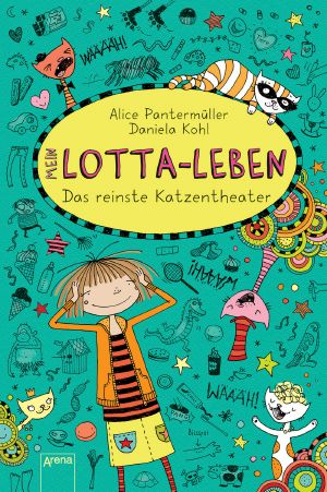 [Mein Lotta Leben 09] • Das reinste Katzentheater